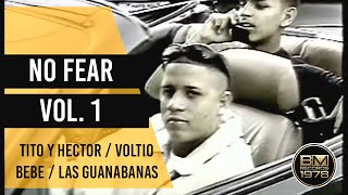 No Fear Vol 1  Tito y Hector Voltio Bebe Las Guanabanas Video Oficial [upl. by Bronson]