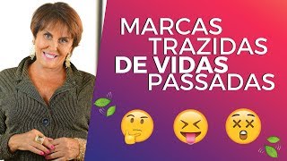 Marcas trazidas de Vidas Passadas por Márcia Fernandes [upl. by Ytsirc]