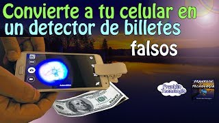 ●○Como convertir tu celular en un detector de billetes falsos○●Franklin Tecnologia Sd [upl. by Welker447]