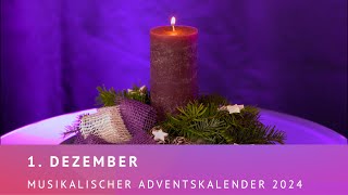 1 Dezember  Musikalischer Adventskalender 2024 [upl. by Kaufman]