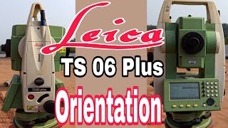 LEICA TOTAL STATION 06 PLUS ORIENTATION HOW TO DO LEICA TS06 PLUS ORIENTATIONLEAICA TS06 PLUS SET [upl. by Baseler]