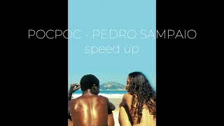 POCPOC  PEDRO SAMPAIO Speed up [upl. by Ritchie]