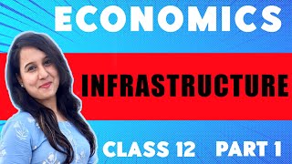 Infrastructure  Chapter 11  Indian economic development  Class 12  Part 1 [upl. by Sherrer]