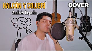 Halcón y Colibrí  Andrés Cepeda Cover [upl. by Karwan]