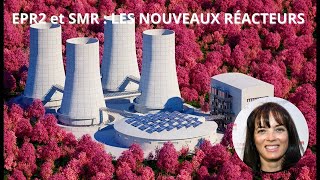 EPR2 et SMR  les nouveaux réacteurs  NUCLÉAIRE  LES FONDAMENTAUX [upl. by Donielle]