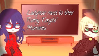 Ladynoir react to their Funny quotCouplequot Moments [upl. by Atinus]