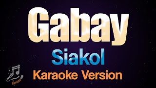 Gabay  Siakol Karaoke [upl. by Nunciata760]