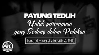 Payung teduh  untuk perempuan yang sedang dalam pelukan Karaoke  Acoustic Version [upl. by Kreegar]