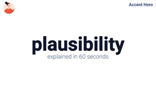 PLAUSIBILITY  Meaning and Pronunciation [upl. by Netsyrc]