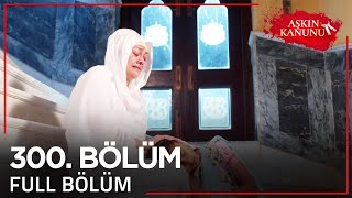 Aşkın Kanunu 300 Bölüm [upl. by Anavas]