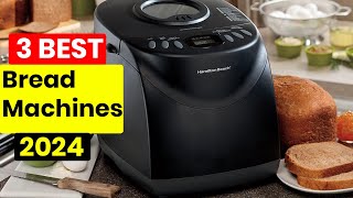 Top 3 Best Bread Maker Machines 2024  Bread Machine Reviews  AB Review [upl. by Aned349]