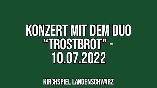 Konzert mit dem Duo â€žTrostbrotâ€œ  10072022 [upl. by Notnilc]