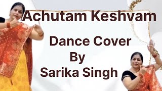 ACHUTAM KESHAVAM  GRACEFUL BHAJAN DANCE  BEST KRISHNA DANCE COVER BY SARIKA  JANMASTAMI DANCE [upl. by Tortosa]