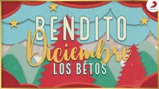 Bendito Diciembre Los Betos  Letra Oficial [upl. by Maxima]