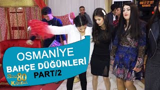 OSMANİYEBAHÇE DÜĞÜNLERİ PART2 [upl. by Fan]