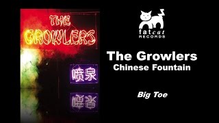 The Growlers  Big Toe Chinese Fountain [upl. by Eiliak]