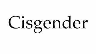 How to Pronounce Cisgender [upl. by Ketti]