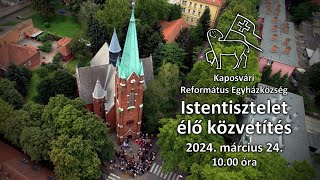 Református virágvasárnapi istentisztelet élő közvetítés  2024 március 24 [upl. by Inoy]