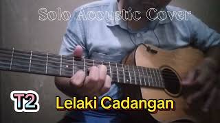 T2  Lelaki Cadangan Solo Acoustic Cover [upl. by Anelaf]