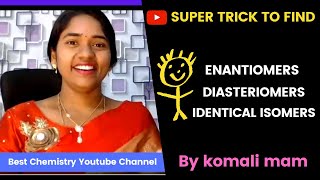 Super Trick to Find Enantiomers Diasteomers and Identical isomers by Komali mam [upl. by Eiddal989]