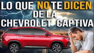 VERDADES que te OCULTAN de la CHEVROLET CAPTIVA  EL PEOR CARRO que se vende en LATINOAMÉRICA [upl. by Schaper]