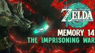 Memory 14  The Imprisoning War  The Legend of Zelda Tears of the Kingdom [upl. by Moth]