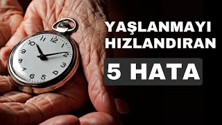 Kadınların Hızlı Yaşlanmasına Neden Olan 5 Hata  Sağlıklı Yaşam Tavsiyeleri [upl. by Enedan727]