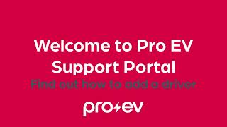 Pro EV Support Portal User Guide  How to add a driver [upl. by Ttezzil]