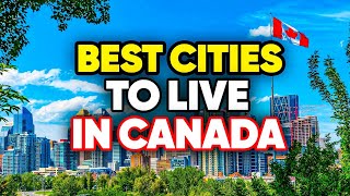 10 Best Cities to Live in Canada 2024 [upl. by Tedman416]