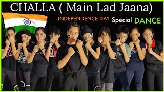 Challa  Main Lad Jana   Dance Cover  Independence Day Special  URI  15 August Performance [upl. by Vittoria400]