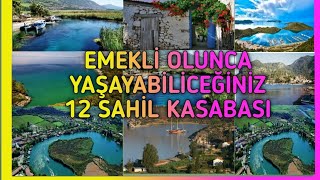 EMEKLİ OLUNCA YAŞAYABİLECEĞİNİZ 12 SAHİL KASABASI [upl. by Materse]