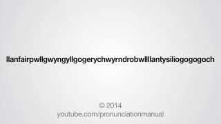 How to Pronounce Llanfairpwllgwyngyllgogerychwyrndrobwllllantysiliogogogoch [upl. by Osmond138]