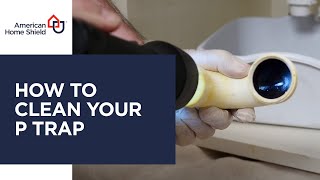 Plumbing Repair  How To Clean Your P Trap  American Home Shield [upl. by Arrec]