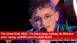 The Voice Kids 2024  Ce très beau cadeau de Slimane pour Lenny qualifié pour la demifinale [upl. by Penelopa898]