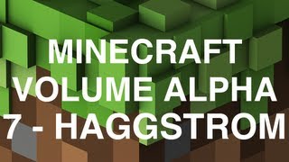 Minecraft Volume Alpha  7  Haggstrom [upl. by Yednarb]