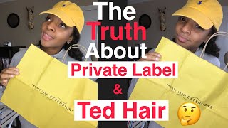 THE TRUTH ABOUT PRIVATE LABEL EXTENSIONS AND TED HAIR  HONEST OPINION [upl. by Osi587]