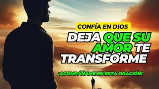 Deja Que El Amor De Dios Ilumine Tu Vida  Únete A Esta Poderosa Oración Conmigo [upl. by Winchell]