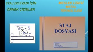 Staj dosyası çizimleri Metal Teknolojisi [upl. by Aniuqahs]