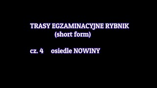 TRASY EGZAMINACYJNE RYBNIK 2020r short form podchwytliwe miejsca cz4 NOWINY [upl. by Estus]