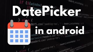 How to Implement DatePicker in Android [upl. by O'Neill]