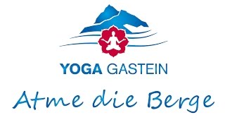 Atme die Berge  Yogatage in Gastein 13  25 Mai 2015 Gasteinertal Salzburgerland Österreich [upl. by Iana]