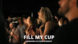 Fill My Cup  Spontaneous  Kingdom Culture Worship [upl. by Sakul213]