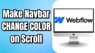 How to Make a WEBFLOW Navbar CHANGE COLOR on Scroll [upl. by Lehcim]