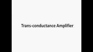 Transconductance Amplifier [upl. by Akinod]