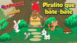 Os Piratinhas  1º Temporada  Pirulito que bate bate oficial  Episódio 06 MúsicaInfantil Kids [upl. by Ivana]