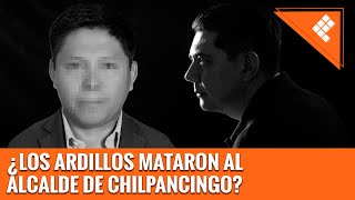 ¿LOS ARDILLOS MATARON AL ALCALDE DE CHILPANCINGO [upl. by Akirahc]