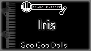 Iris  Goo Goo Dolls  Piano Karaoke Instrumental [upl. by Dobson878]