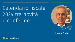 Calendario fiscale 2024 tra novità e conferme [upl. by Townie]