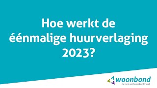 Hoe werkt de eenmalige huurverlaging 2023 [upl. by Hermina212]