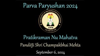 Paryushan 2024  Day 7PM  Pratikraman Nu Mahatva  PanditJi Champakbhai Mehta [upl. by Corinne516]